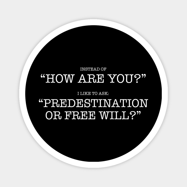 Funny Predestination vs Free Will Christian Design Magnet by dlinca